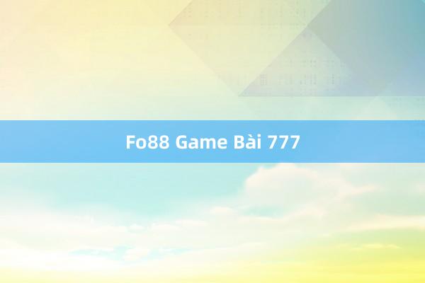 Fo88 Game Bài 777