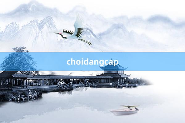 choidangcap