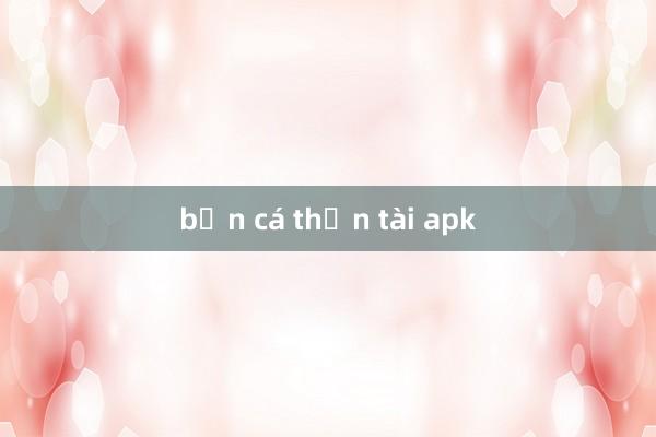 bắn cá thần tài apk