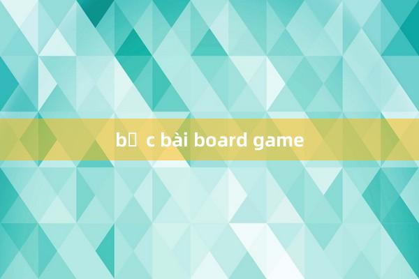 bọc bài board game