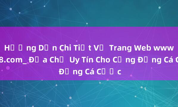 Hướng Dẫn Chi Tiết Về Trang Web www.sv388.com_ Địa Chỉ Uy Tín Cho Cộng Đồng Cá Cược