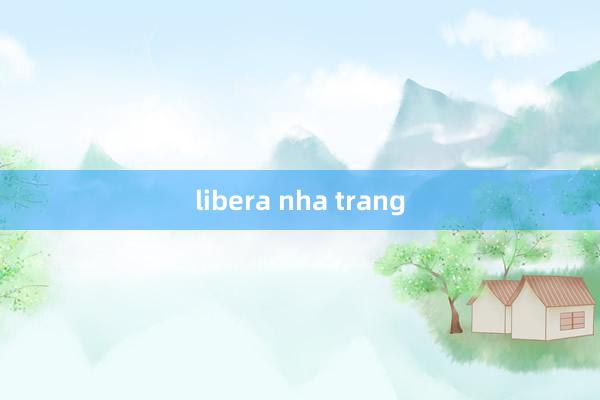 libera nha trang