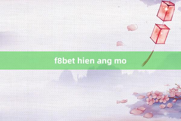 f8bet hien ang mo