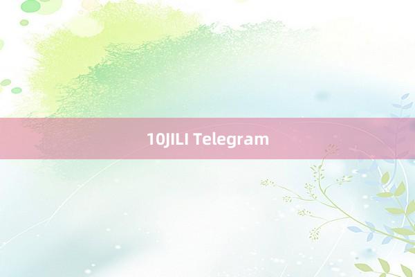 10JILI Telegram